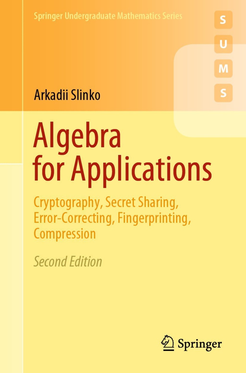 Algebra for Applications Cryptography, Secret Sharing, Error-Correcting, Fingerprinting, Compression 2nd Edition - (PDF/EPUB Version)
