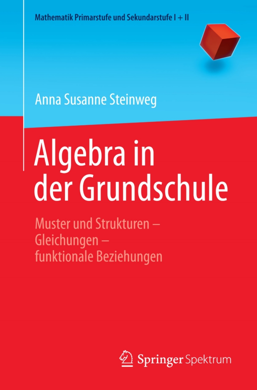 Algebra in der Grundschule Muster und Strukturen Ì¶ Gleichungen Ì¶ funktionale Beziehungen - (PDF/EPUB Version)