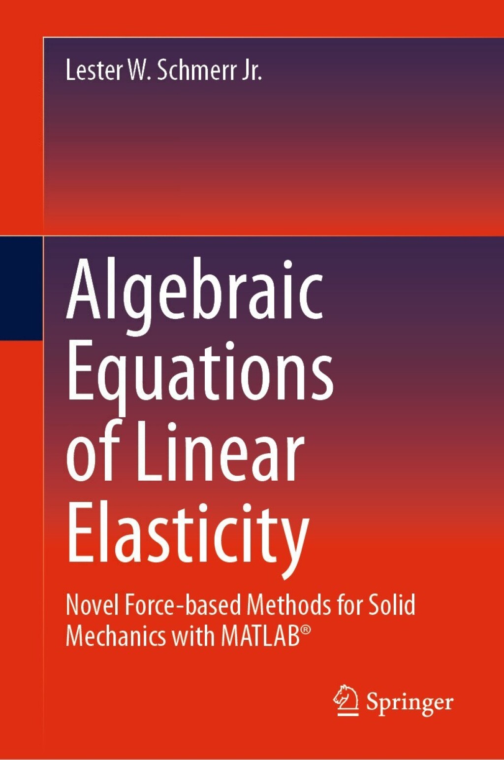 Algebraic Equations of Linear Elasticity Novel Force-based Methods for ...