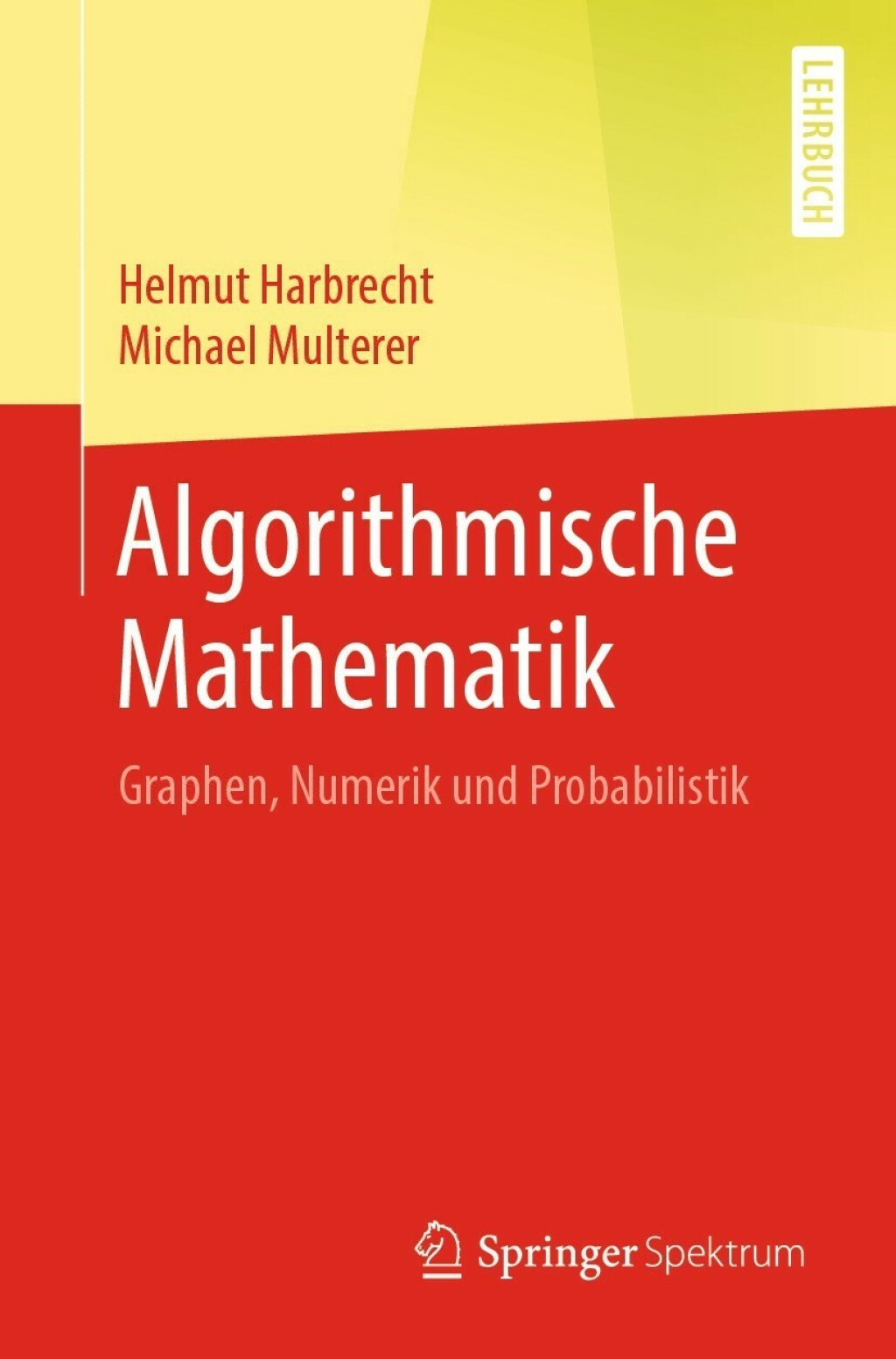 Algorithmische Mathematik Graphen, Numerik und Probabilistik - (PDF/EPUB Version)