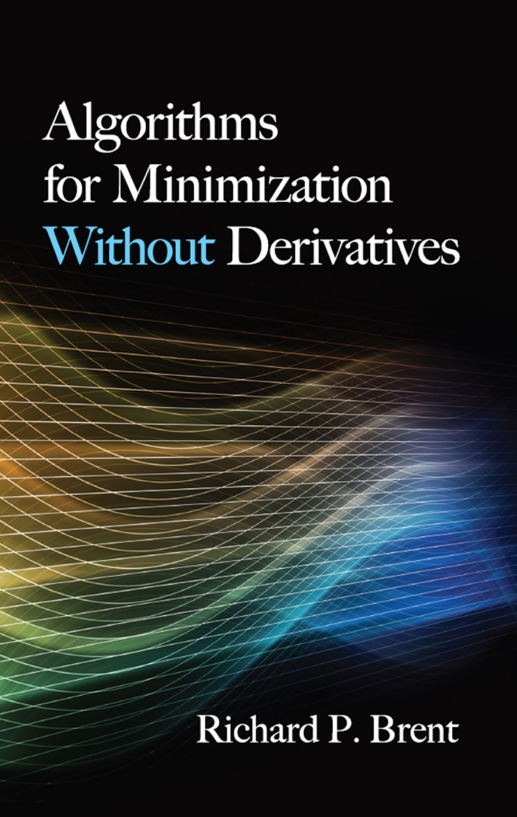 Algorithms for Minimization Without Derivatives - (PDF/EPUB Version)