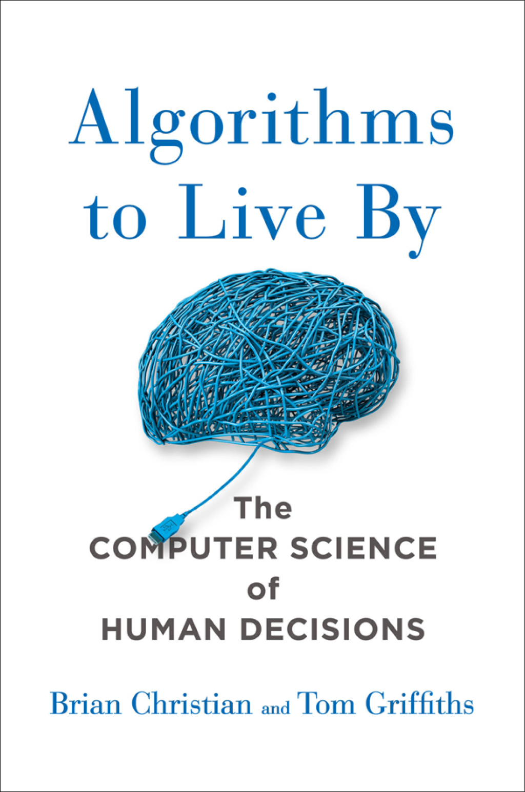 Algorithms to Live By The Computer Science of Human Decisions - (PDF/EPUB Version)
