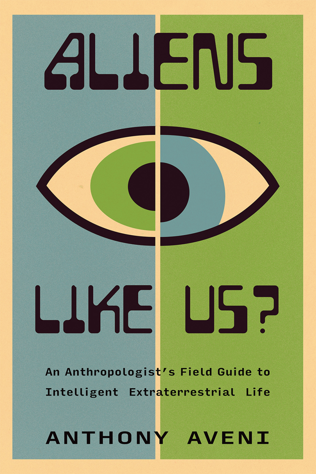 Aliens Like Us? An Anthropologistâ€™s Field Guide to Intelligent Extraterrestrial Life - (PDF/EPUB Version)