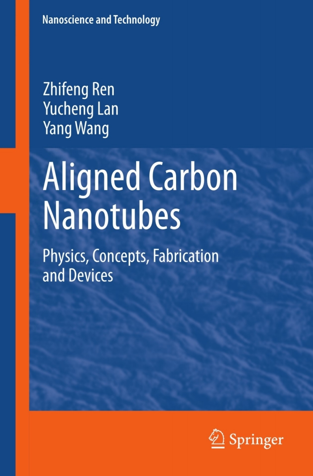 Aligned Carbon Nanotubes Physics, Concepts, Fabrication and Devices â ...