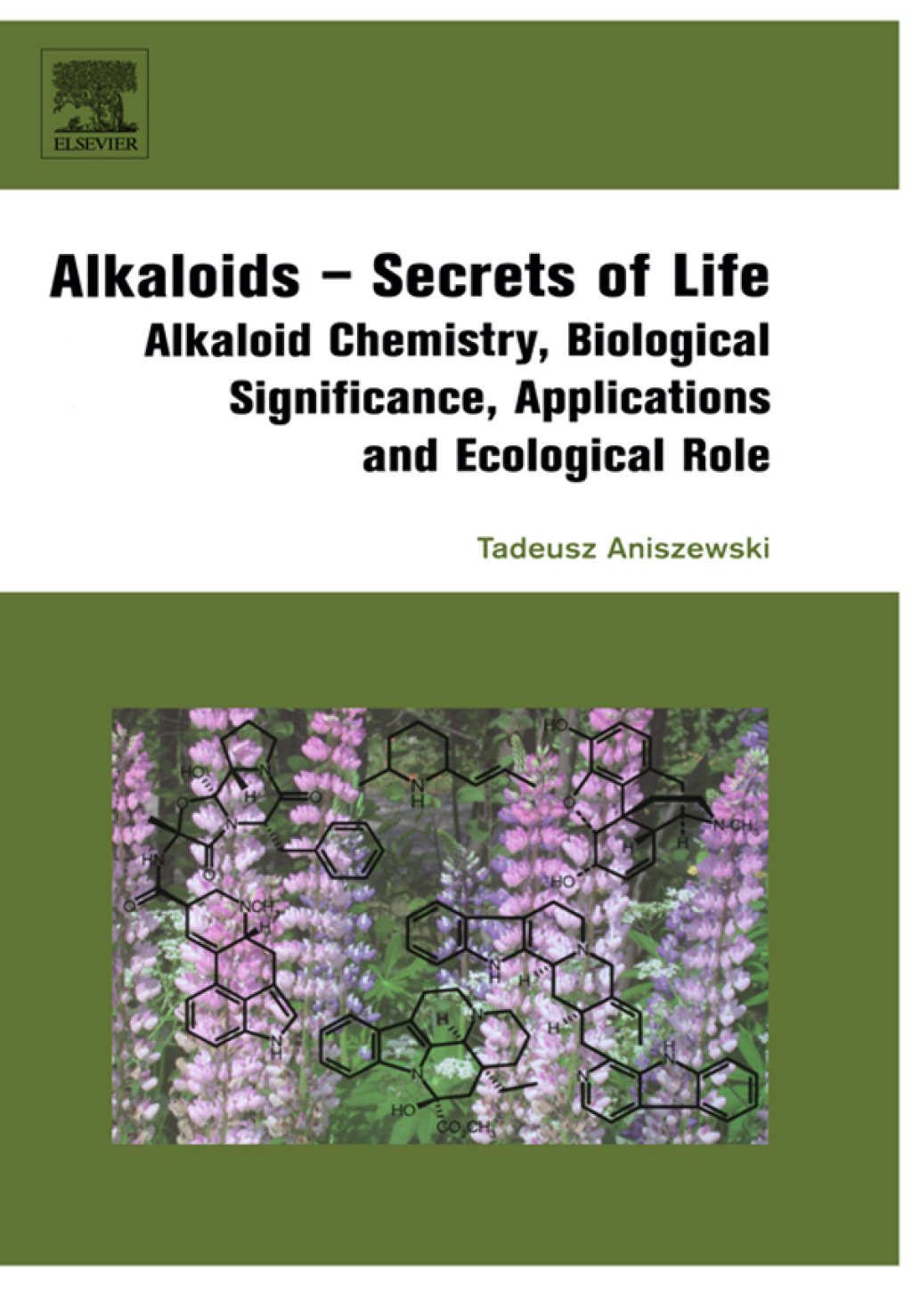 Alkaloids - Secrets of Life:: Aklaloid Chemistry, Biological Significance, Applications and Ecological Role â€“ PDF/EPUB Version Downloadable