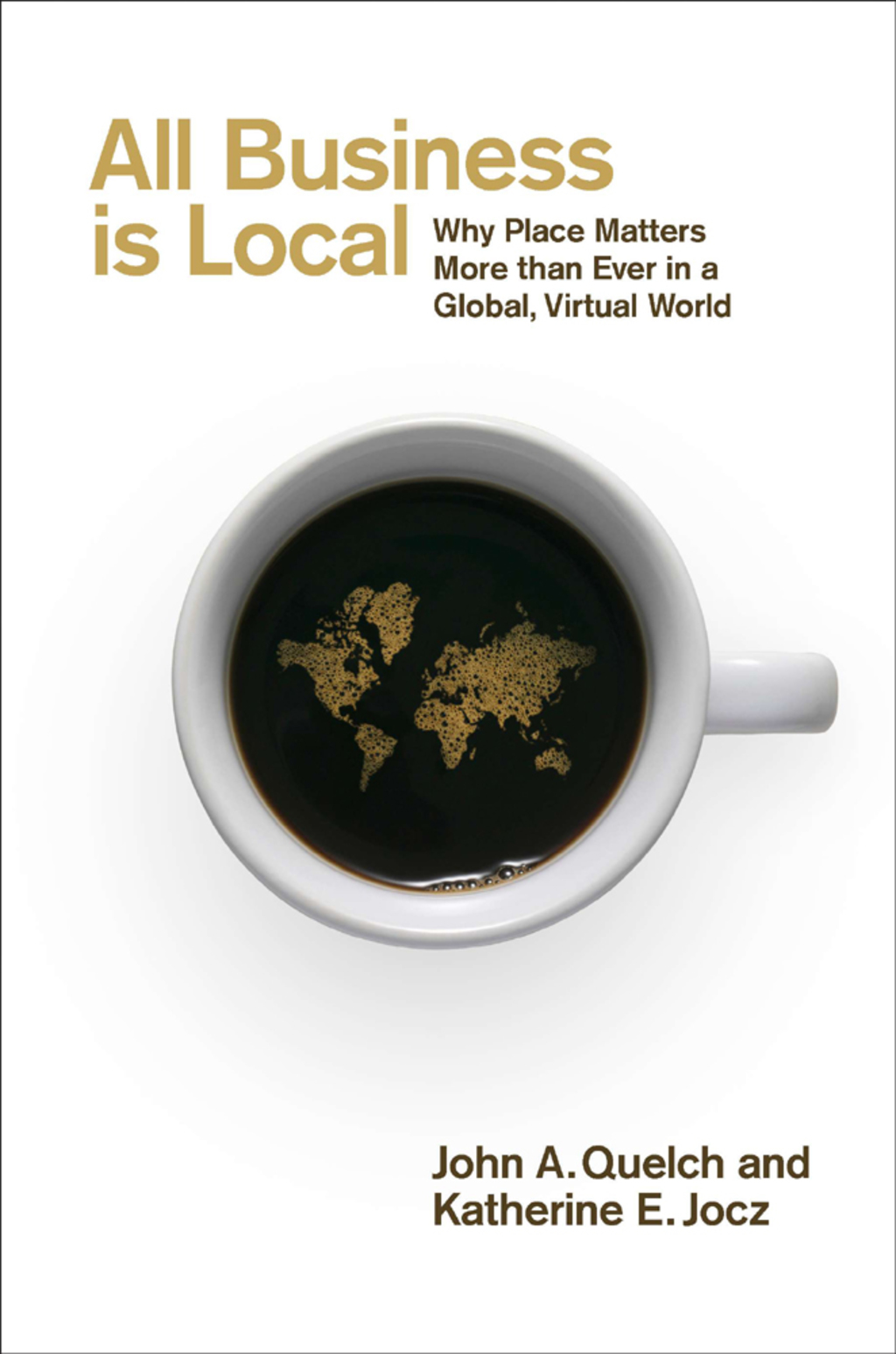 All Business Is Local Why Place Matters More Than Ever in a Global, Virtual World - (PDF/EPUB Version)