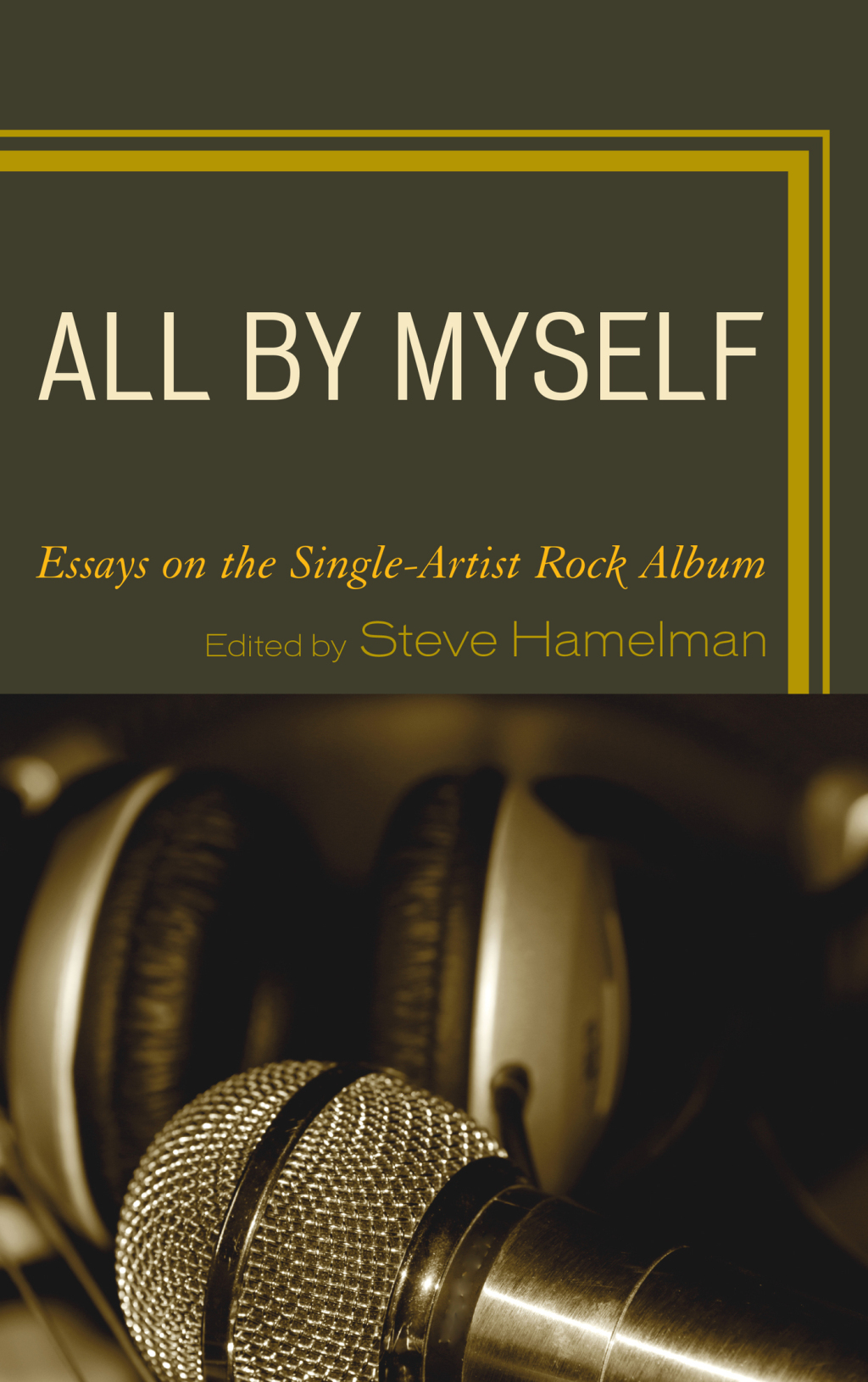 All by Myself Essays on the Single-Artist Rock Album 1st Edition â€“ PDF/EPUB Version Downloadable