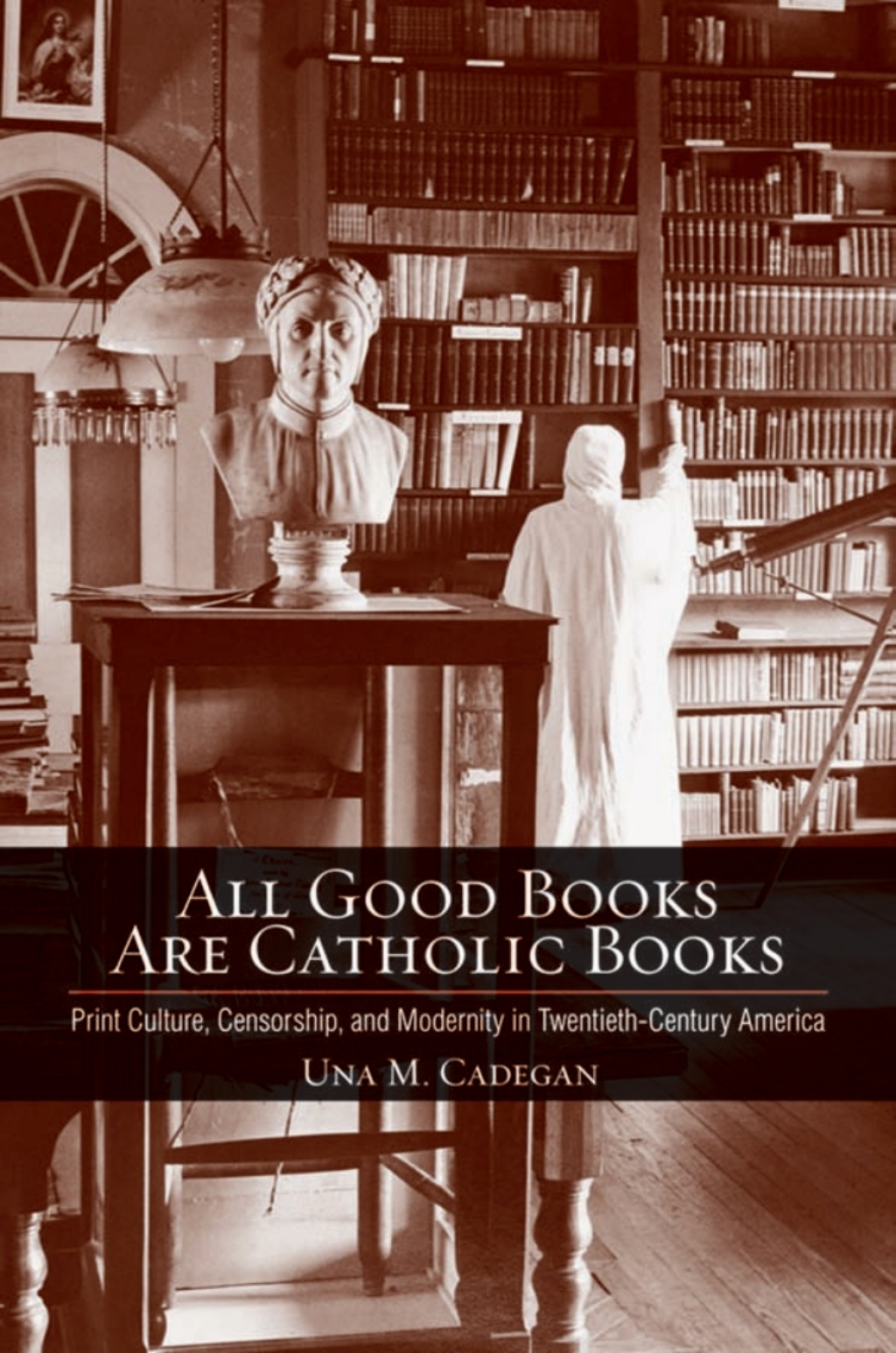 All Good Books Are Catholic Books Print Culture, Censorship, and Modernity in Twentieth-Century America 1st Edition â€“ PDF/EPUB Version Downloadable