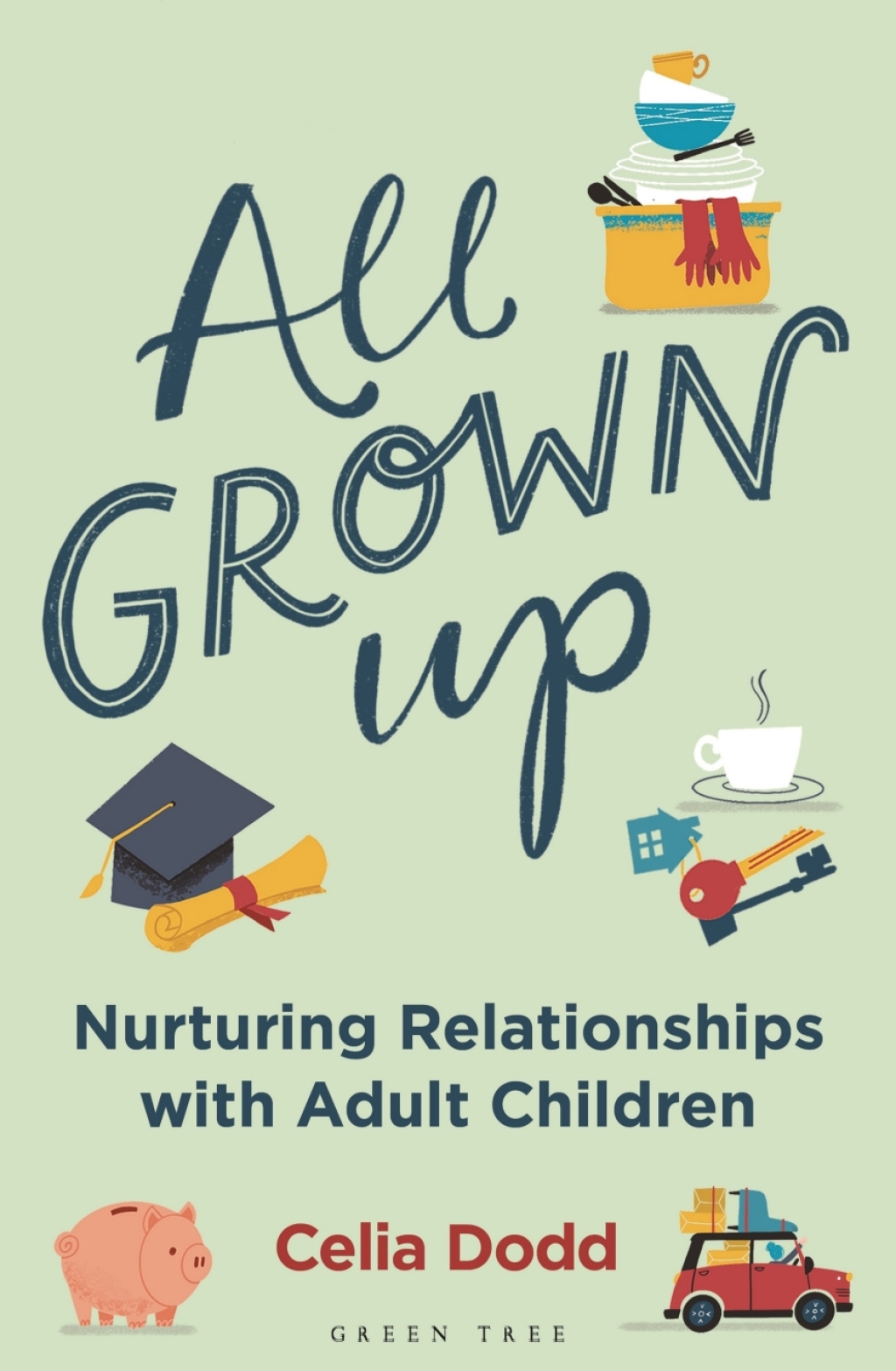 All Grown Up Nurturing Relationships with Adult Children 1st Edition - (PDF/EPUB Version)