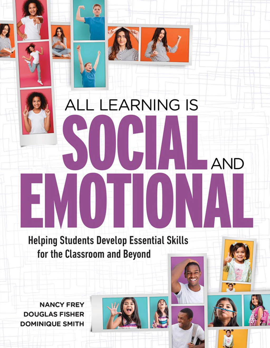 All Learning Is Social and Emotional Helping Students Develop Essential Skills for the Classroom and Beyond - (PDF/EPUB Version)