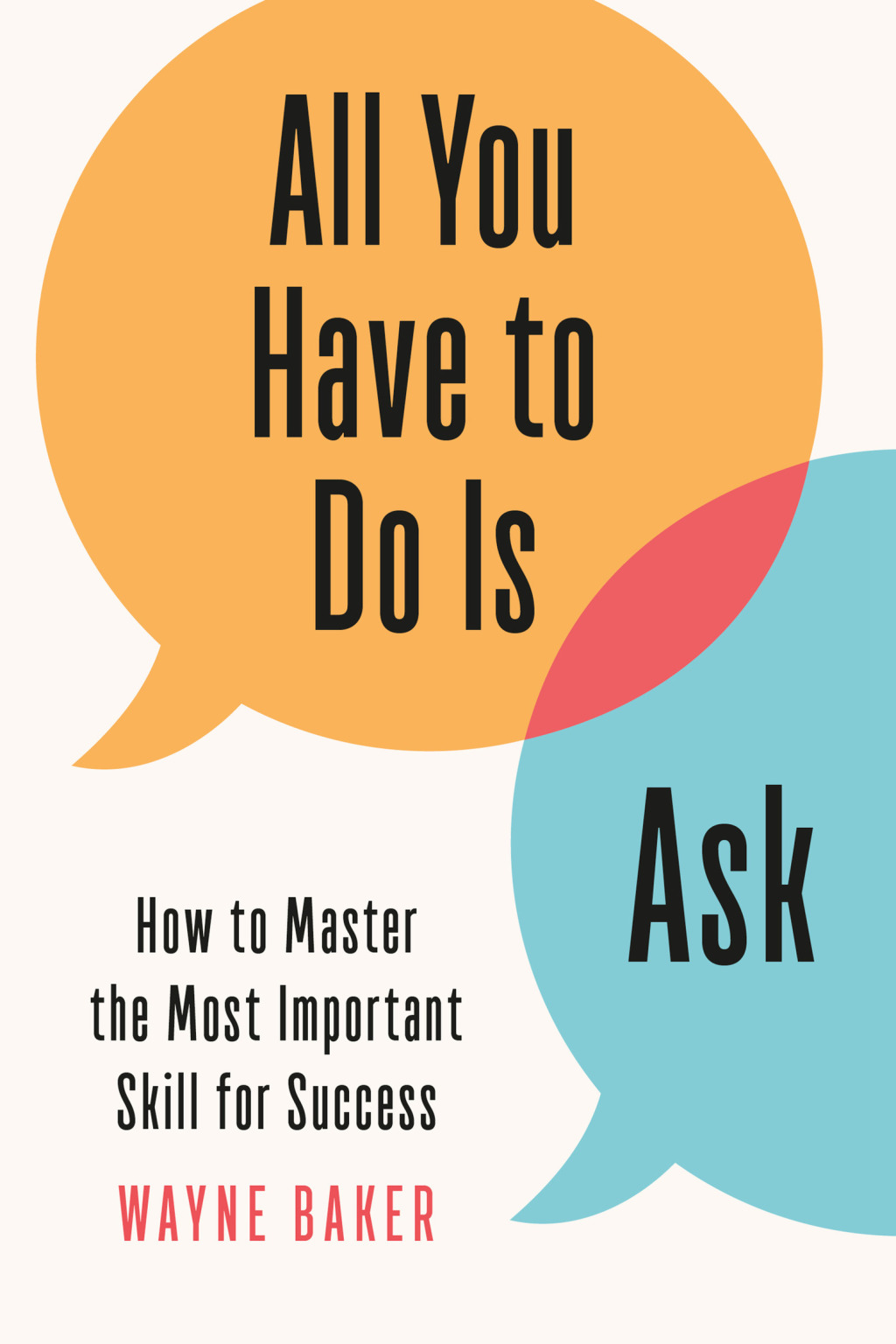 All You Have to Do Is Ask How to Master the Most Important Skill for Success - (PDF/EPUB Version)