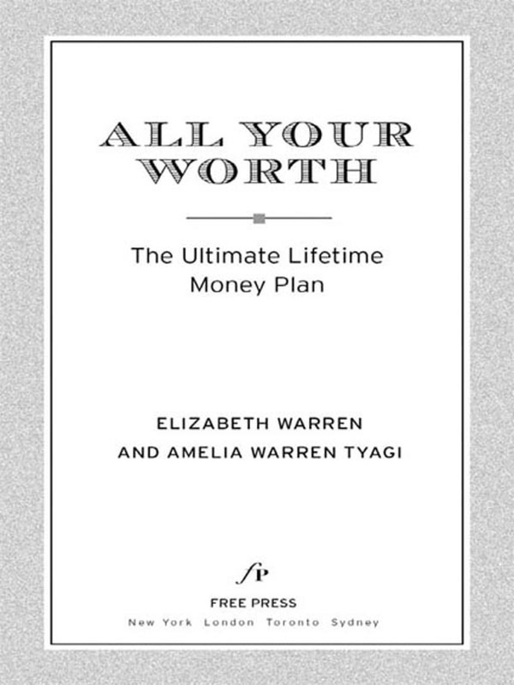 All Your Worth The Ultimate Lifetime Money Plan - (PDF/EPUB Version)
