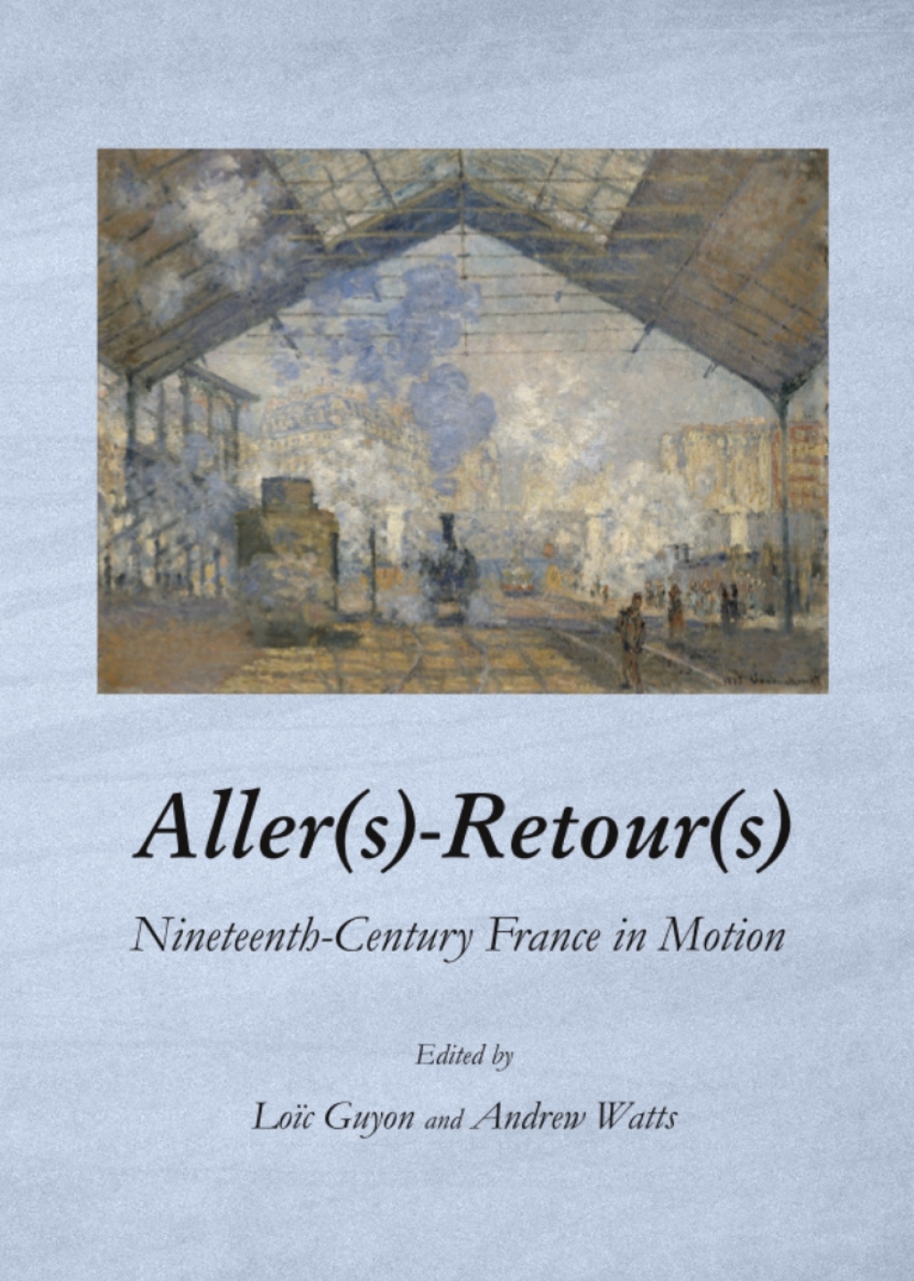 Aller(s)-Retour(s) Nineteenth-Century France in Motion 1st Edition â€“ PDF/EPUB Version Downloadable