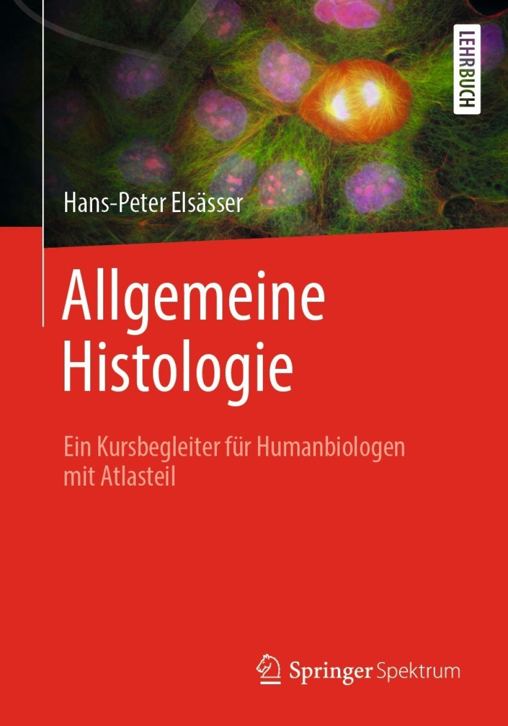 Allgemeine Histologie Ein Kursbegleiter fÃ¼r Humanbiologen mit Atlasteil - (PDF/EPUB Version)