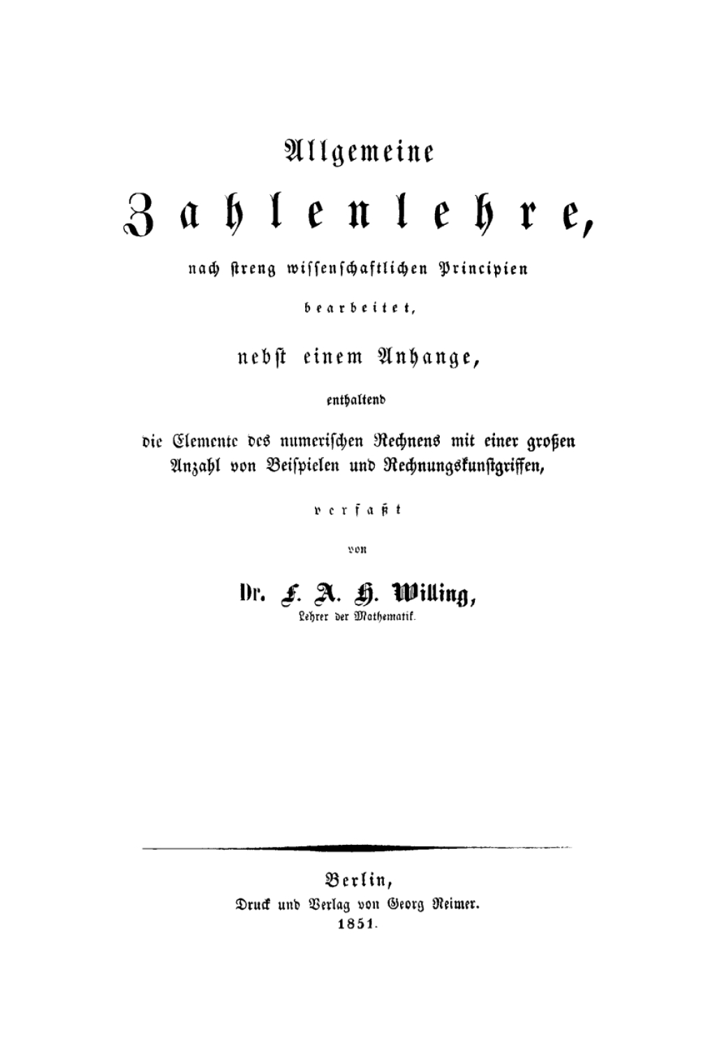 Allgemeine Zahlenlehre, nach streng wissenschaftlichen Principien bearbeitet Nebst einem Anhange, enthaltend die Elemente der numerischen Rechnens mit der groÃŸen Anzahl von Beispielen und Rechnungskunstgriffen 1st Edition â€“ PDF/EPUB Version Downloadable