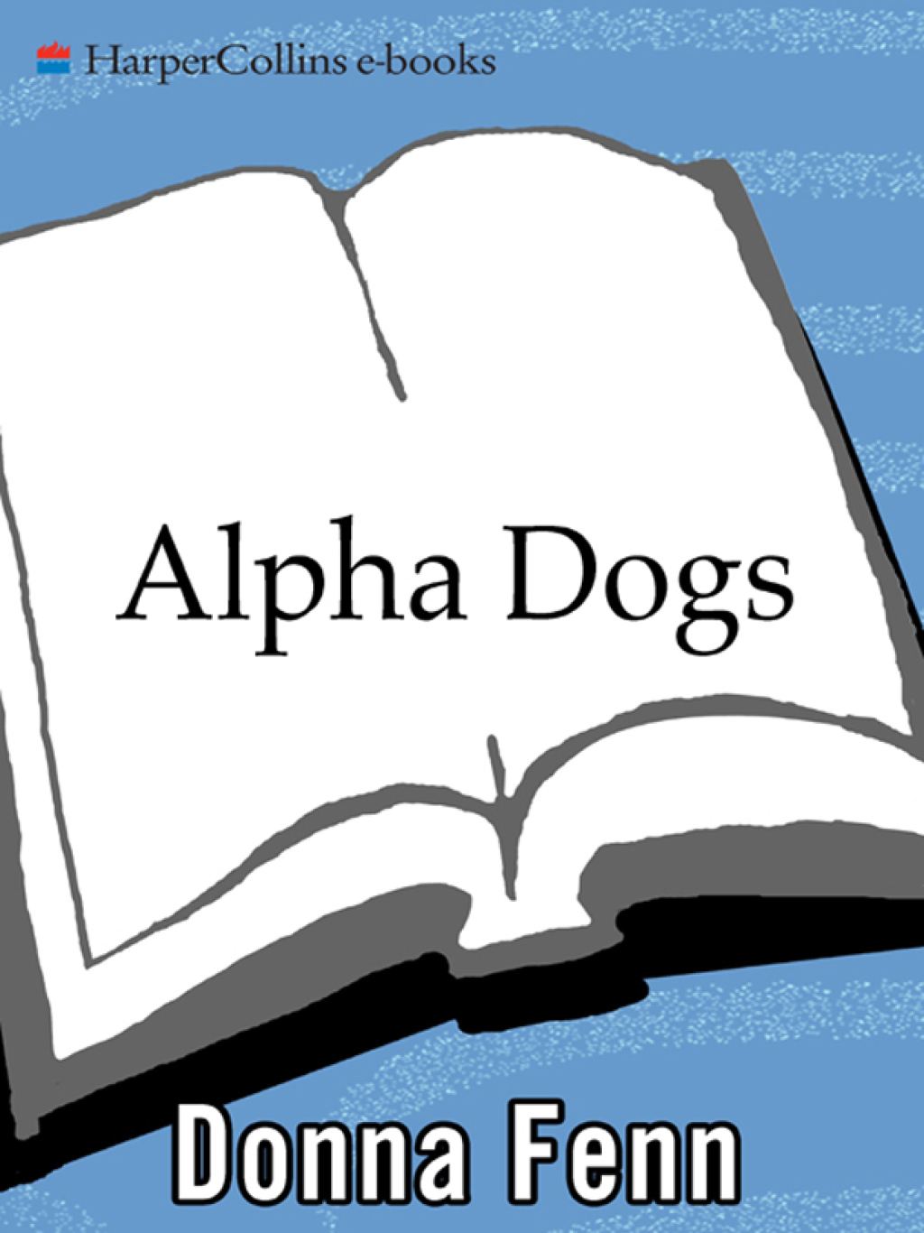 Alpha Dogs How Your Small Business Can Become a Leader of the Pack - (PDF/EPUB Version)