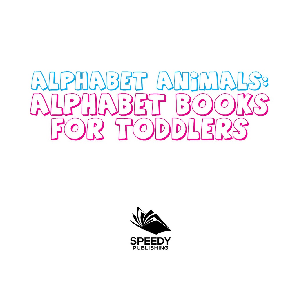 Alphabet Animals: Alphabet Books for Toddlers Phonics for Kids Preschool Edition - (PDF/EPUB Version)