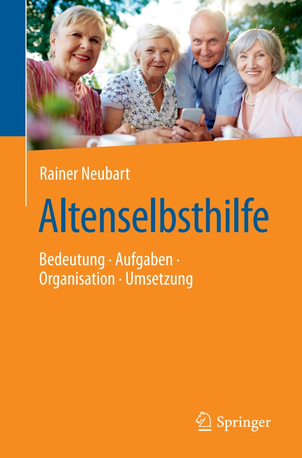 Altenselbsthilfe Bedeutung - Aufgaben - Organisation - Umsetzung - (PDF/EPUB Version)