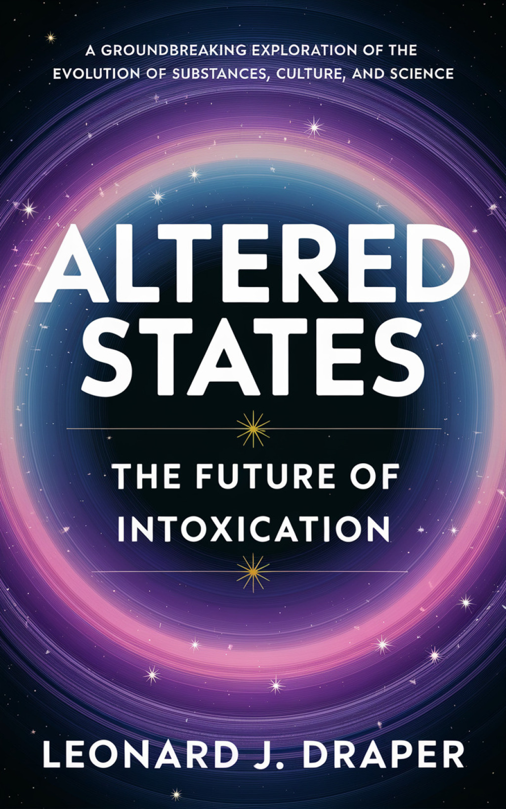 Altered States The Future of Intoxication - (PDF/EPUB Version)