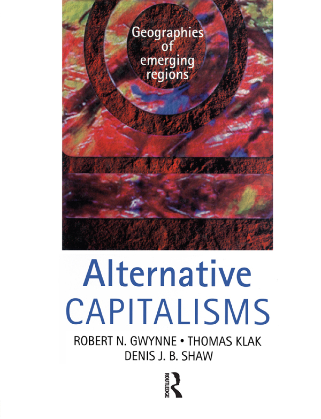 Alternative Capitalisms Geographies of emerging regions 1st Edition - (PDF/EPUB Version)