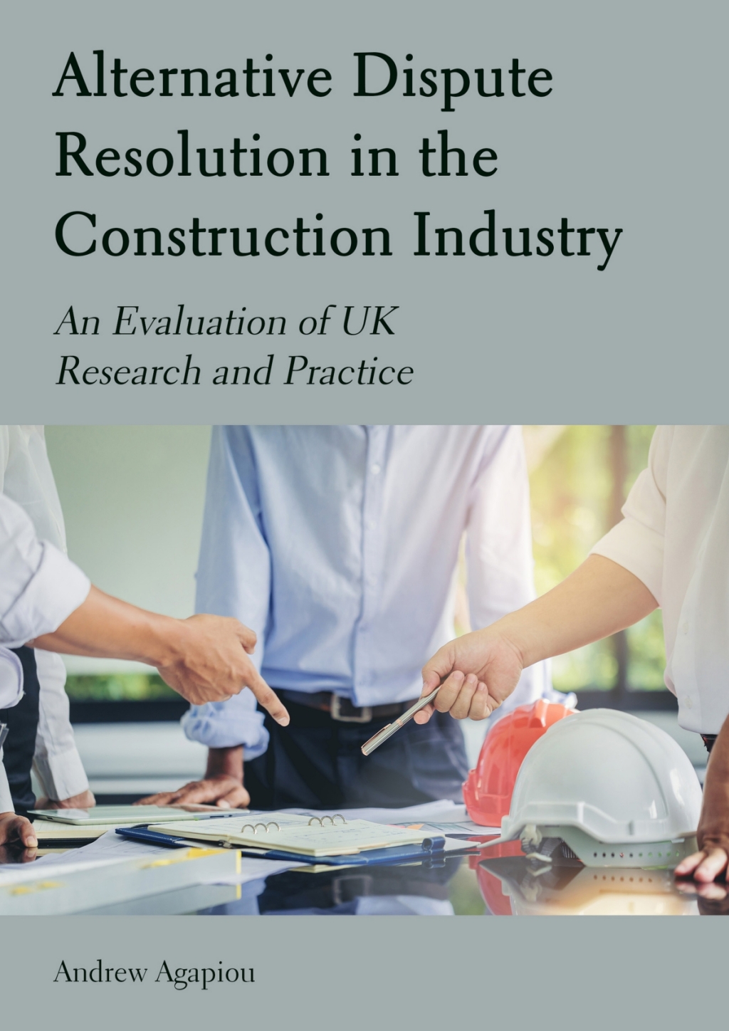 Alternative Dispute Resolution in the Construction Industry An Evaluation of UK Research and Practice 1st Edition â€“ PDF/EPUB Version Downloadable