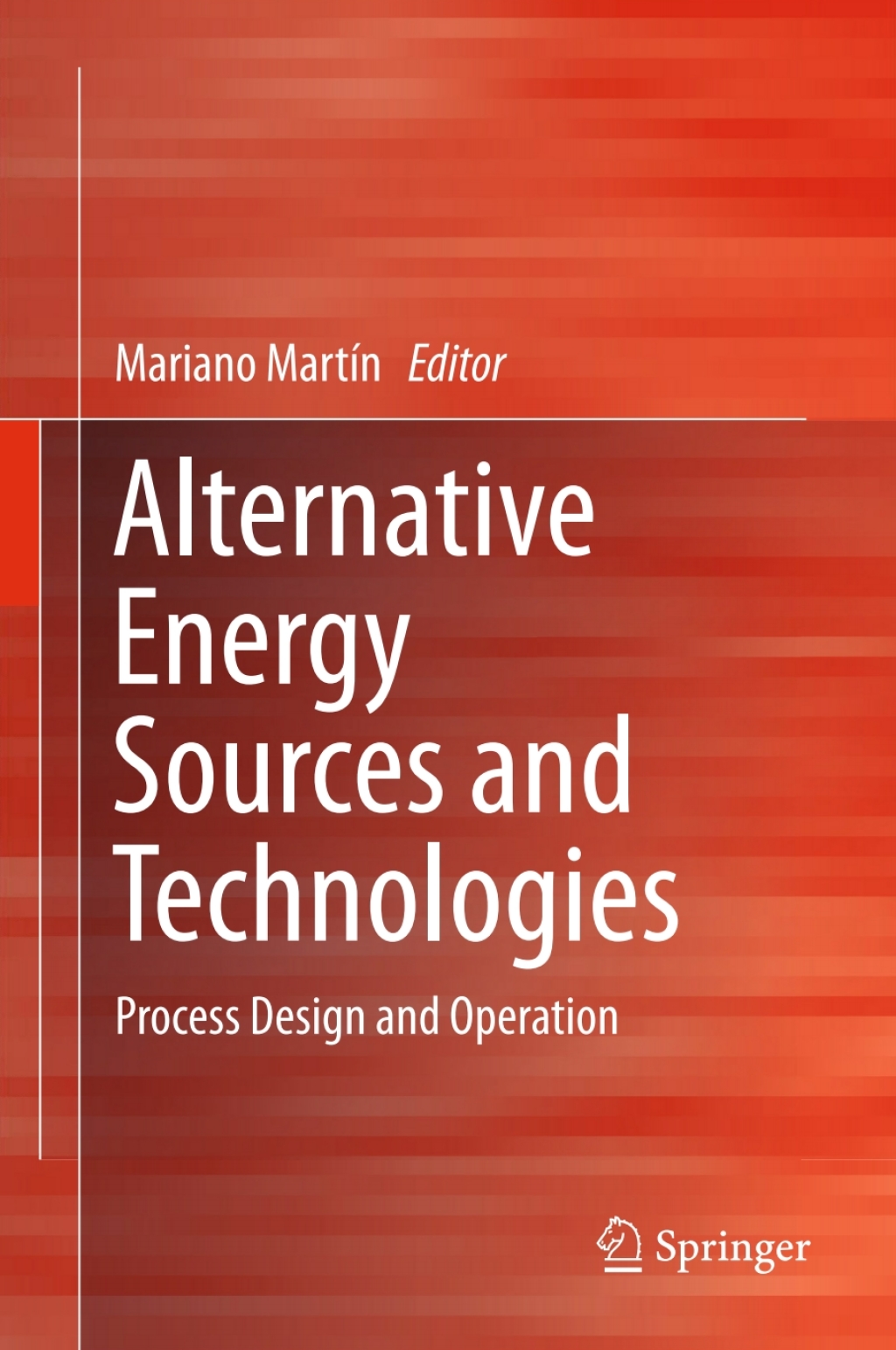 Alternative Energy Sources and Technologies Process Design and Operation â€“ PDF/EPUB Version Downloadable