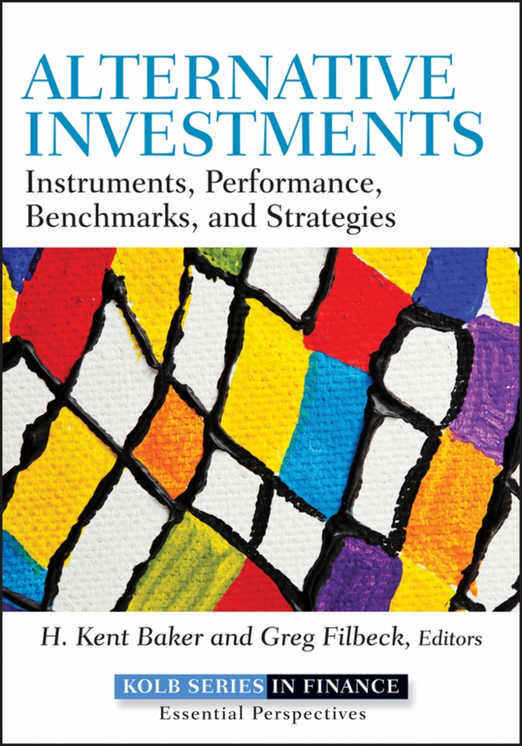 Alternative Investments: Instruments, Performance, Benchmarks, and Strategies Instruments, Performance, Benchmarks, and Strategies 1st Edition â€“ PDF/EPUB Version Downloadable