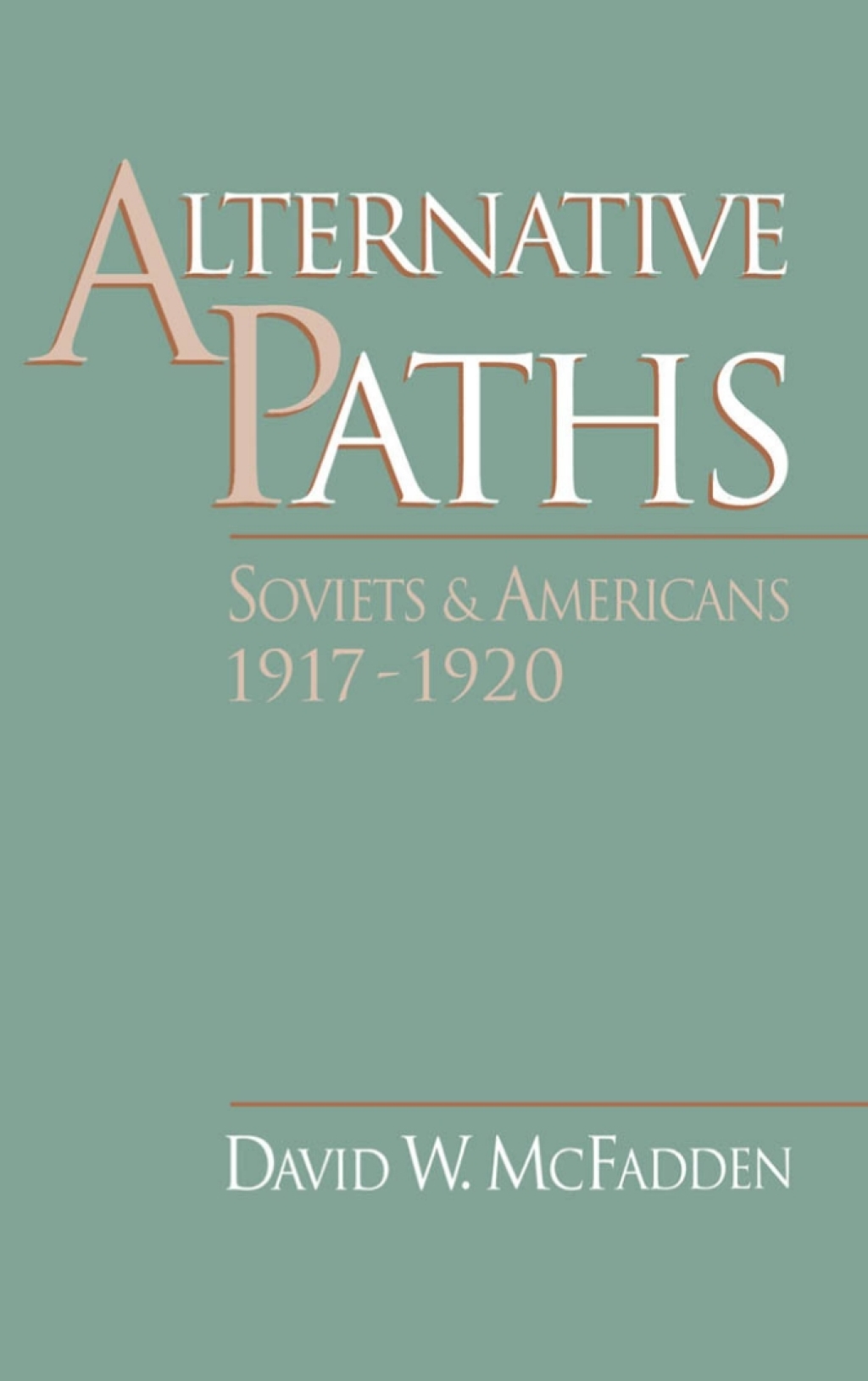 Alternative Paths Soviets and Americans, 1917-1920 â€“ PDF/EPUB Version Downloadable