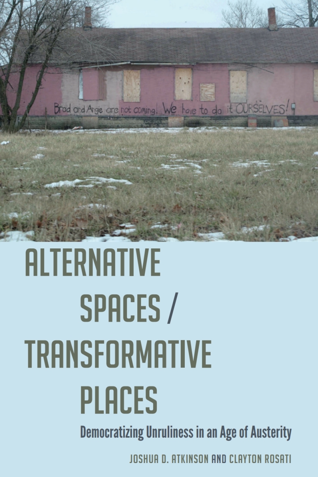 Alternative Spaces/Transformative Places Democratizing Unruliness in an Age of Austerity 1st Edition â€“ PDF/EPUB Version Downloadable