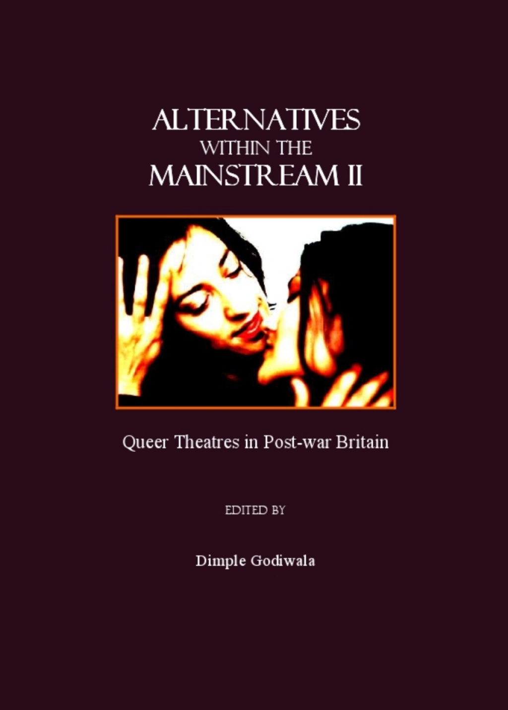 Alternatives within the Mainstream II Queer Theatres in post-war Britain 1st Edition â€“ PDF/EPUB Version Downloadable