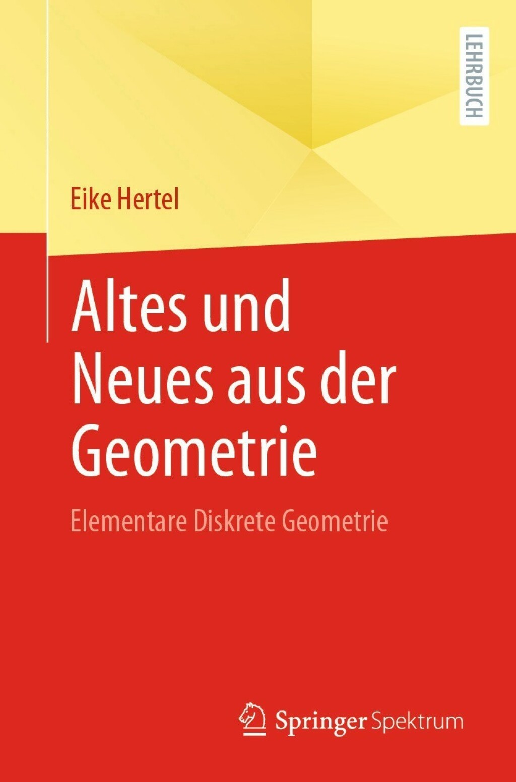 Altes und Neues aus der Geometrie Elementare Diskrete Geometrie - (PDF/EPUB Version)