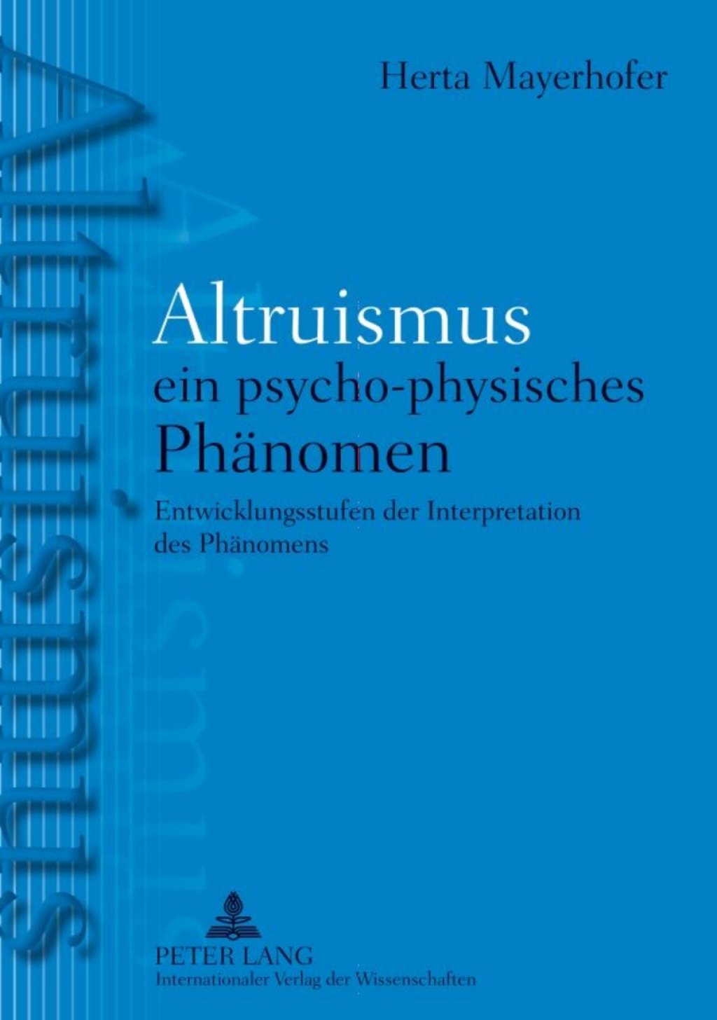 Altruismus - ein psycho-physisches PhAltruismus - ein psycho-physisches Phaenomen Entwicklungsstufen der Interpretation des Phaenomens 1st Edition â€“ PDF/EPUB Version Downloadable
