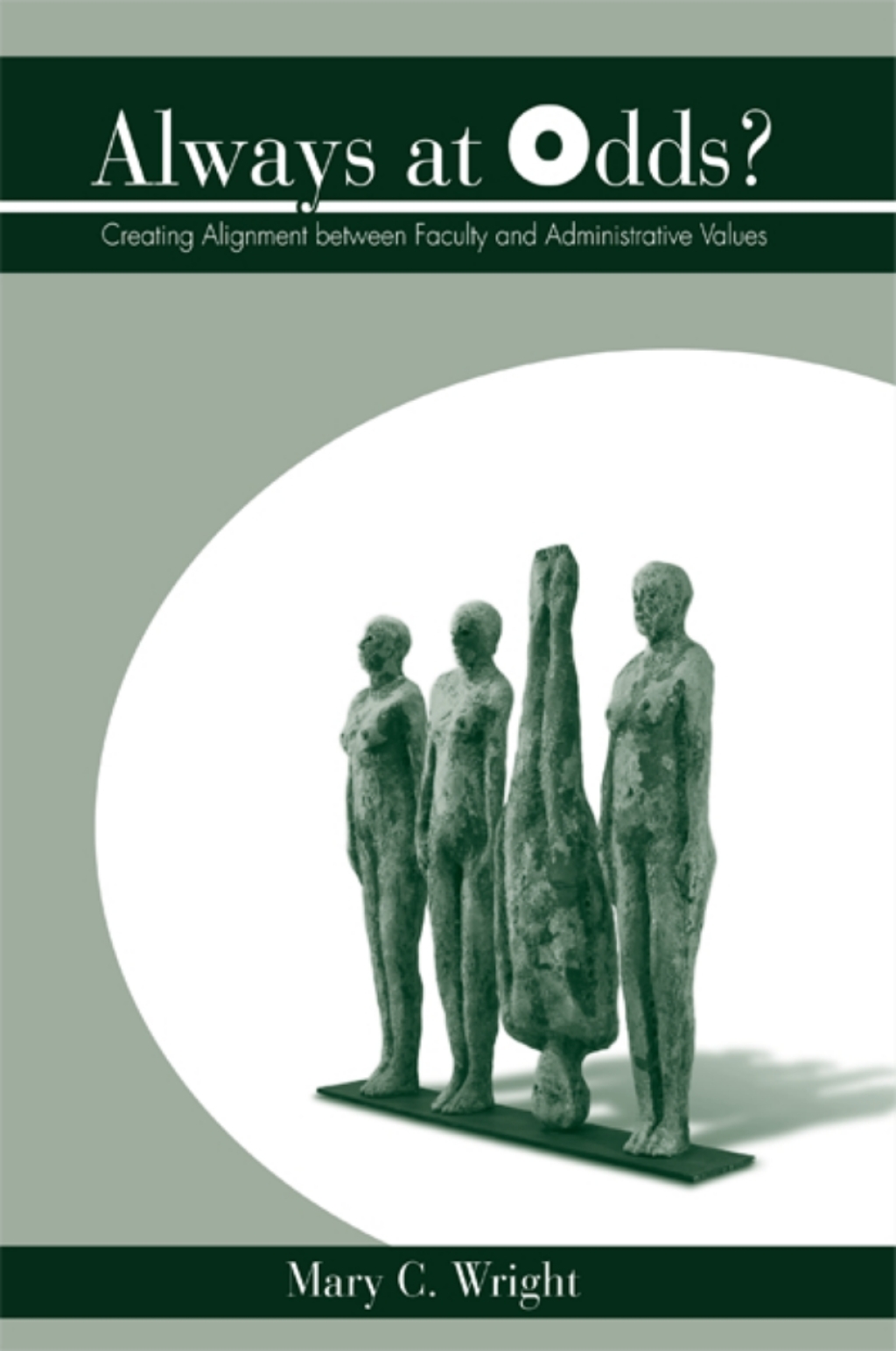 Always at Odds? Creating Alignment between Faculty and Administrative Values - (PDF/EPUB Version)