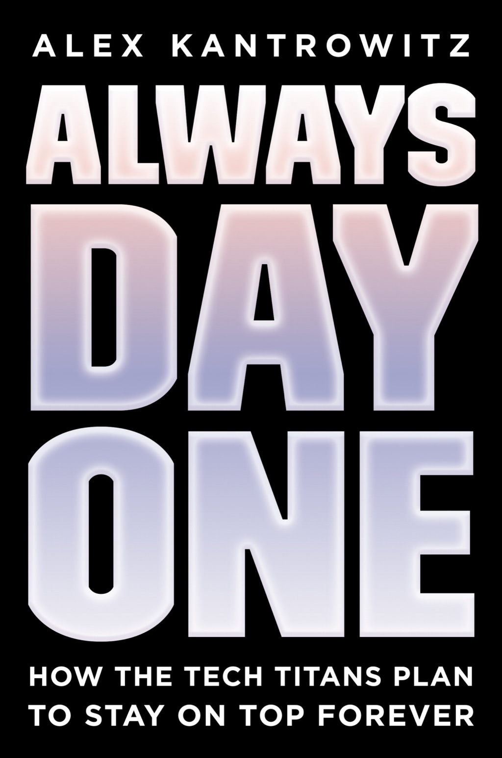 Always Day One How the Tech Titans Plan to Stay on Top Forever - (PDF/EPUB Version)