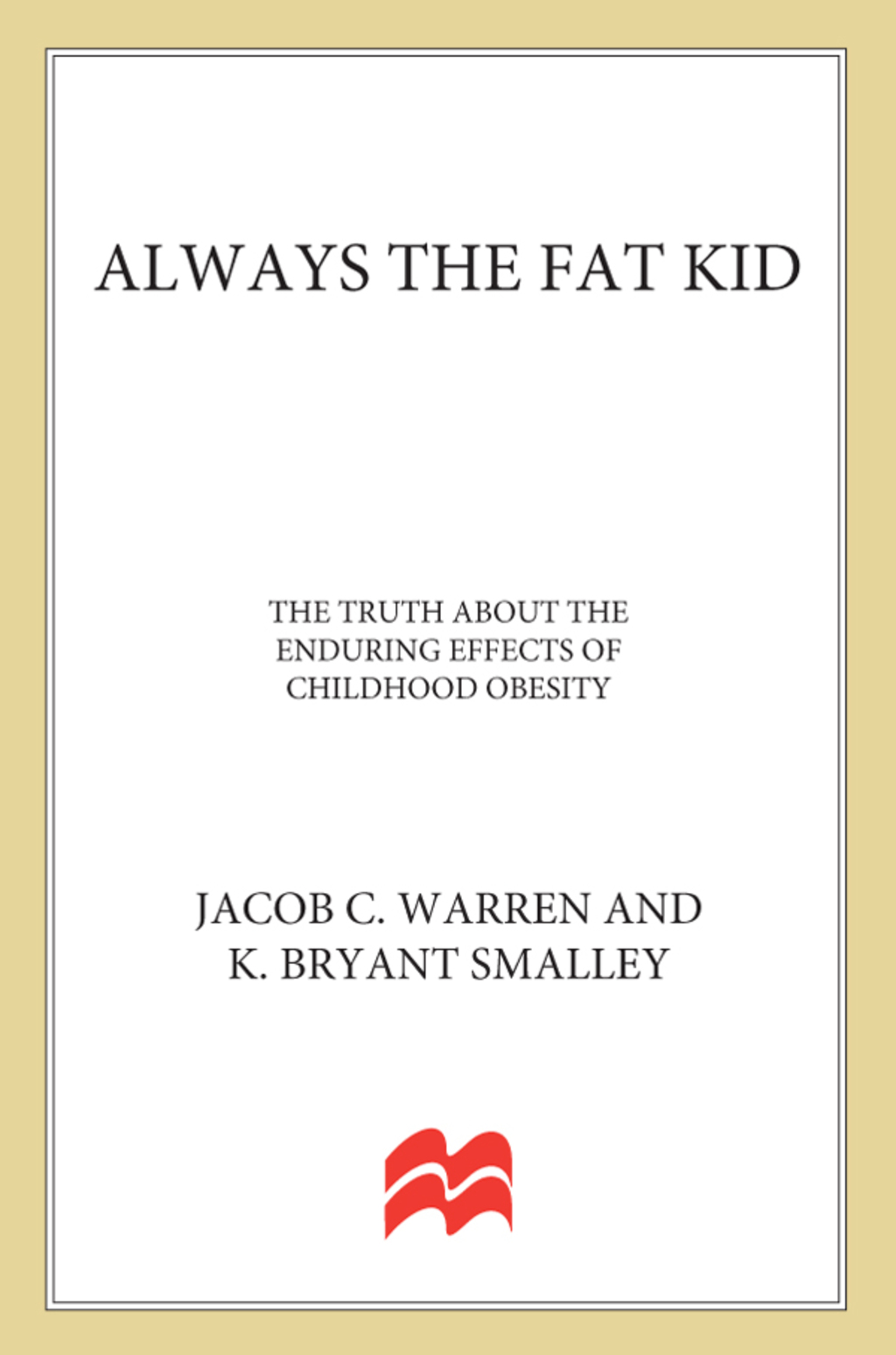 Always the Fat Kid The Truth About the Enduring Effects of Childhood Obesity - (PDF/EPUB Version)