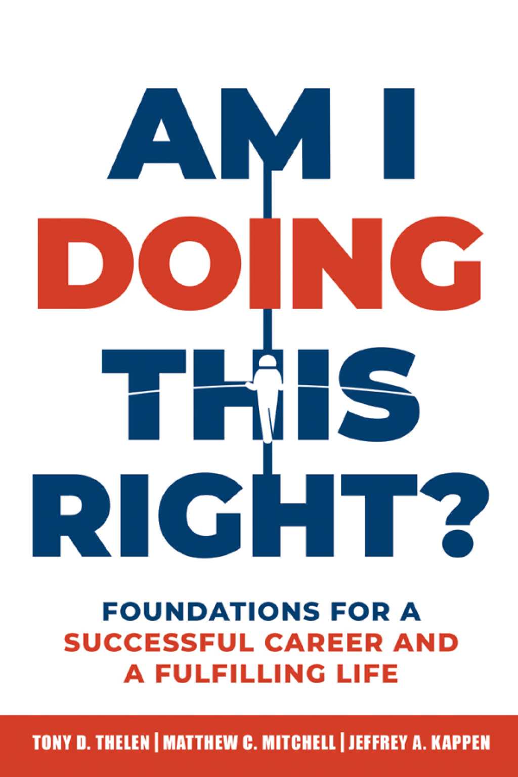 Am I Doing This Right? Foundations for a Successful Career and a Fulfilling Life - (PDF/EPUB Version)