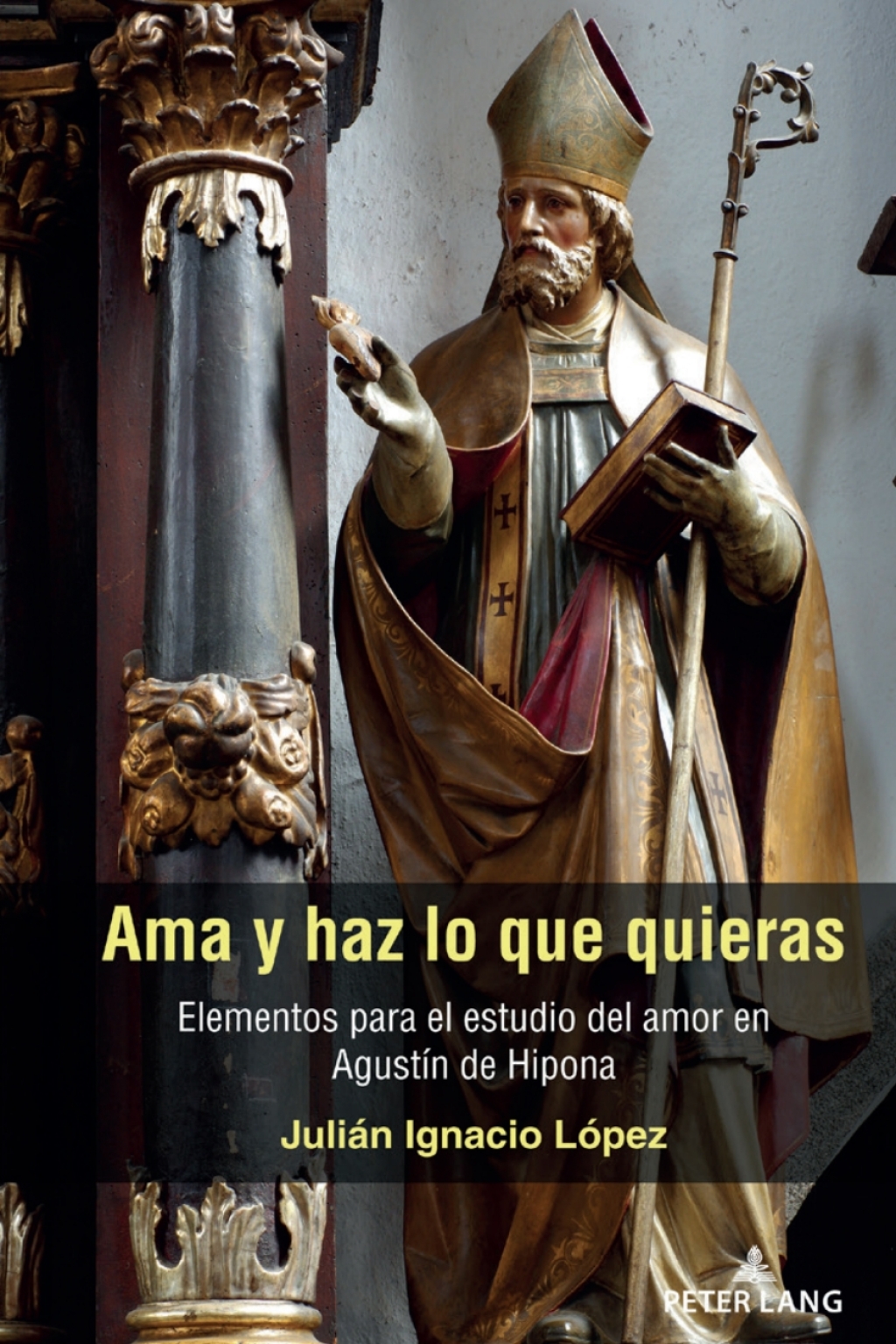 Ama y haz lo que quieras Elementos para el estudio del amor en AgustÃ­n de Hipona 1st Edition â€“ PDF/EPUB Version Downloadable