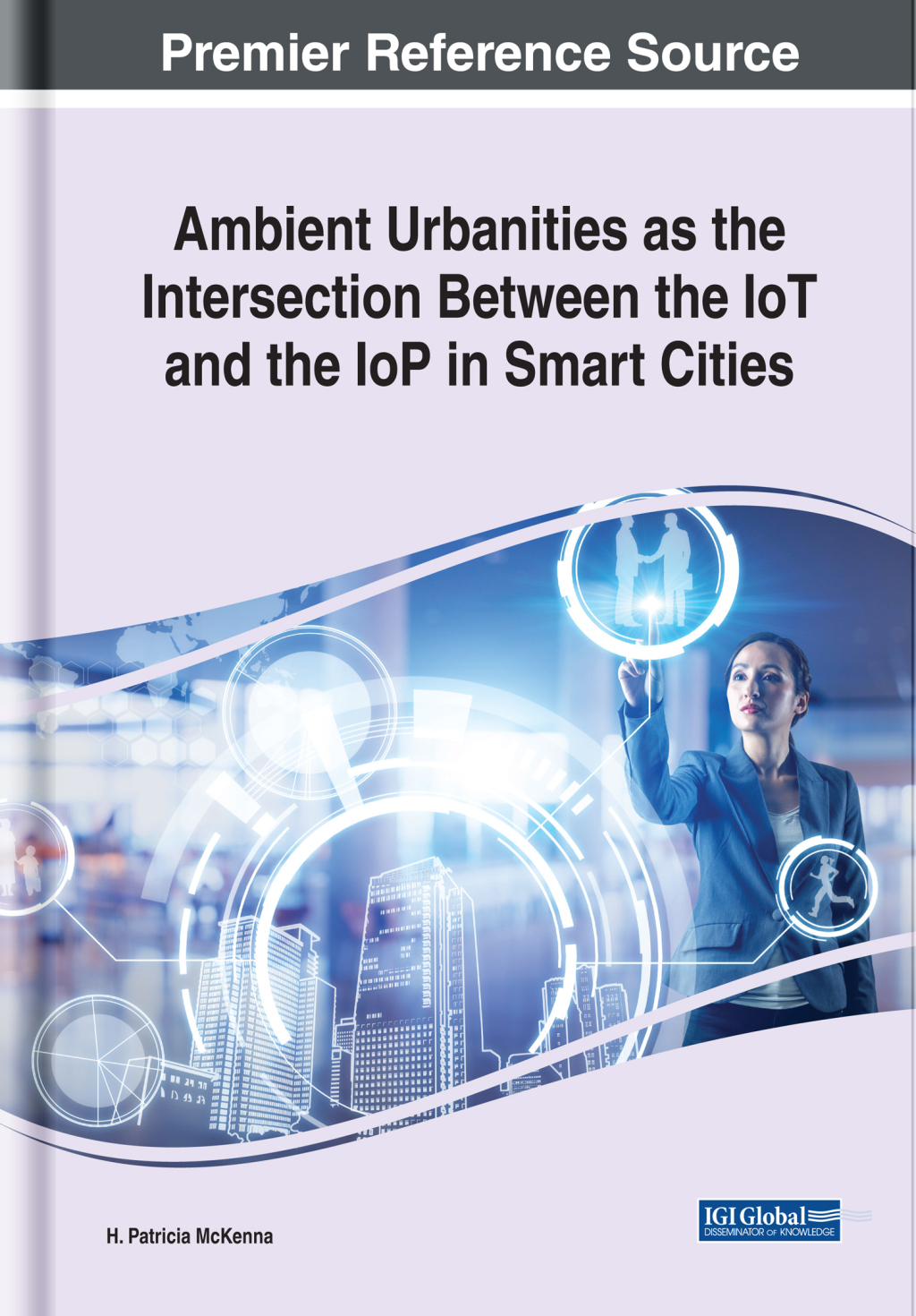 Ambient Urbanities as the Intersection Between the IoT and the IoP in Smart Cities â€“ PDF/EPUB Version Downloadable