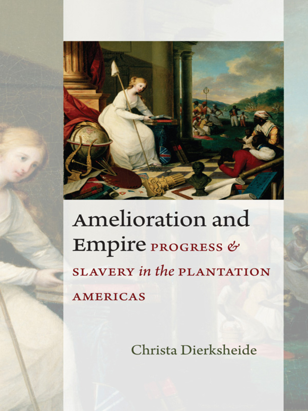 Amelioration and Empire Progress and Slavery in the Plantation Americas  â€“ PDF/EPUB Version Downloadable