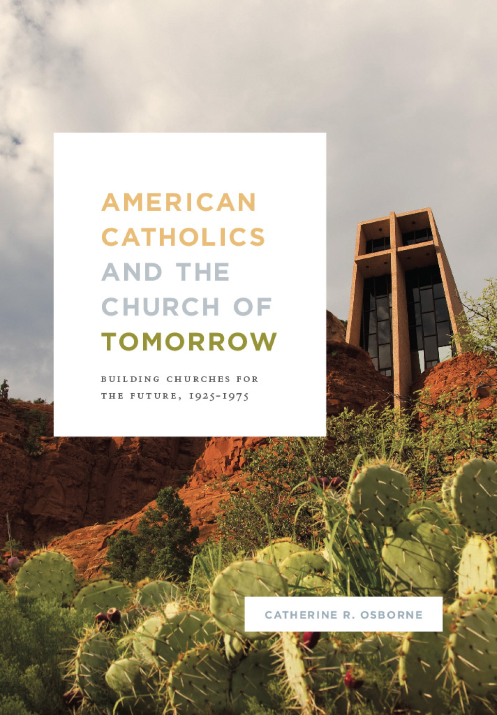American Catholics and the Church of Tomorrow Building Churches for the Future, 1925â€“1975  â€“ PDF/EPUB Version Downloadable