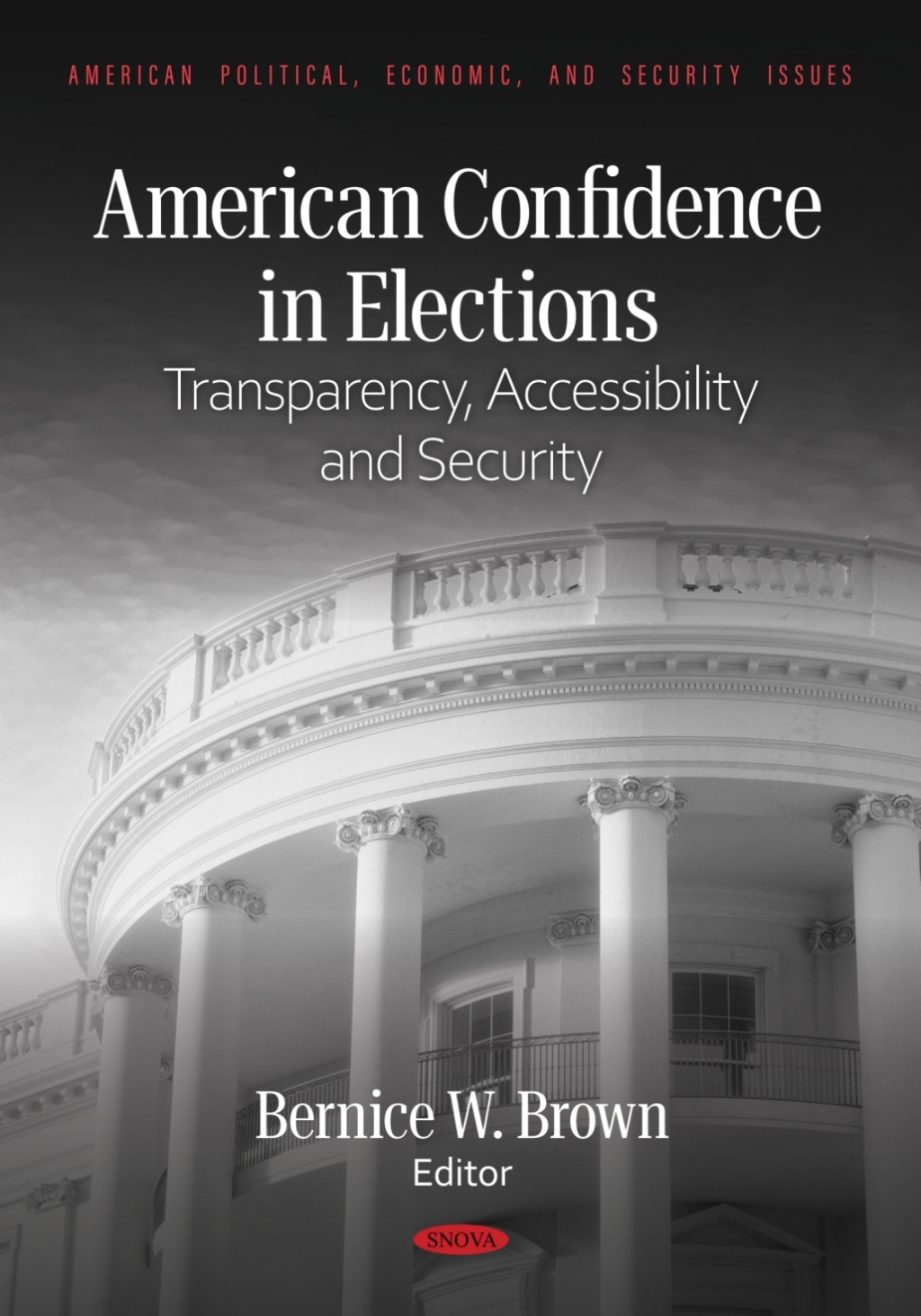 American Confidence in Elections: Transparency, Accessibility and Security â€“ PDF/EPUB Version Downloadable