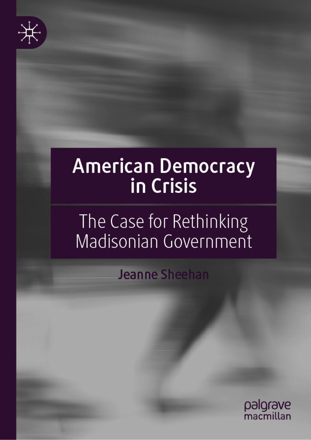 American Democracy in Crisis The Case for Rethinking Madisonian Government â€“ PDF/EPUB Version Downloadable