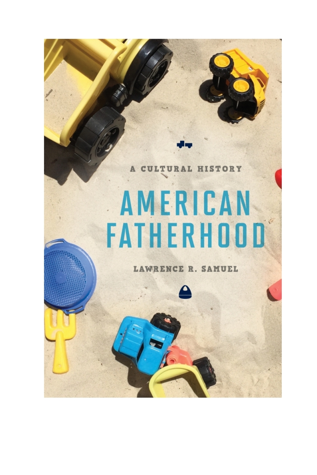 American Fatherhood A Cultural History 1st Edition â€“ PDF/EPUB Version Downloadable