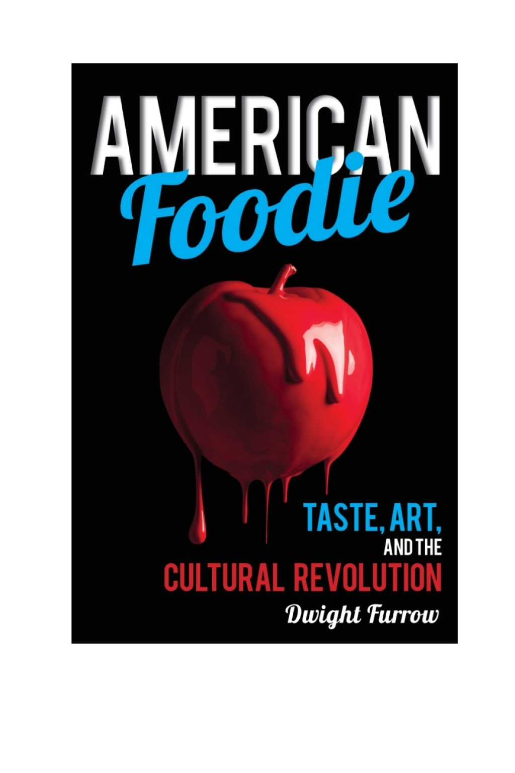 American Foodie Taste, Art, and the Cultural Revolution 1st Edition â€“ PDF/EPUB Version Downloadable