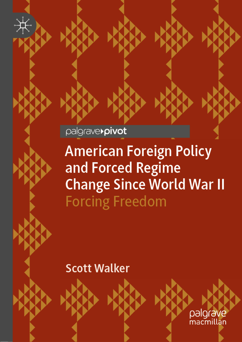 American Foreign Policy and Forced Regime Change Since World War II ...