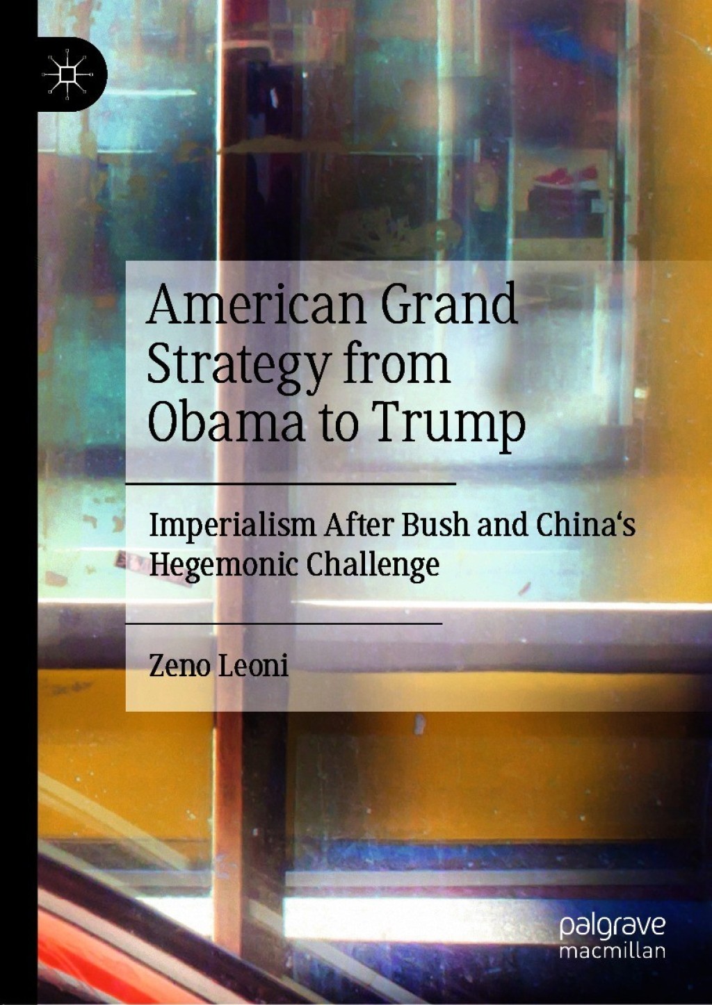American Grand Strategy from Obama to Trump Imperialism After Bush and China's Hegemonic Challenge â€“ PDF/EPUB Version Downloadable