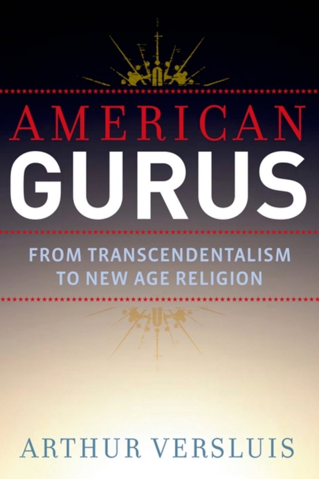 American Gurus From Transcendentalism to New Age Religion  â€“ PDF/EPUB Version Downloadable