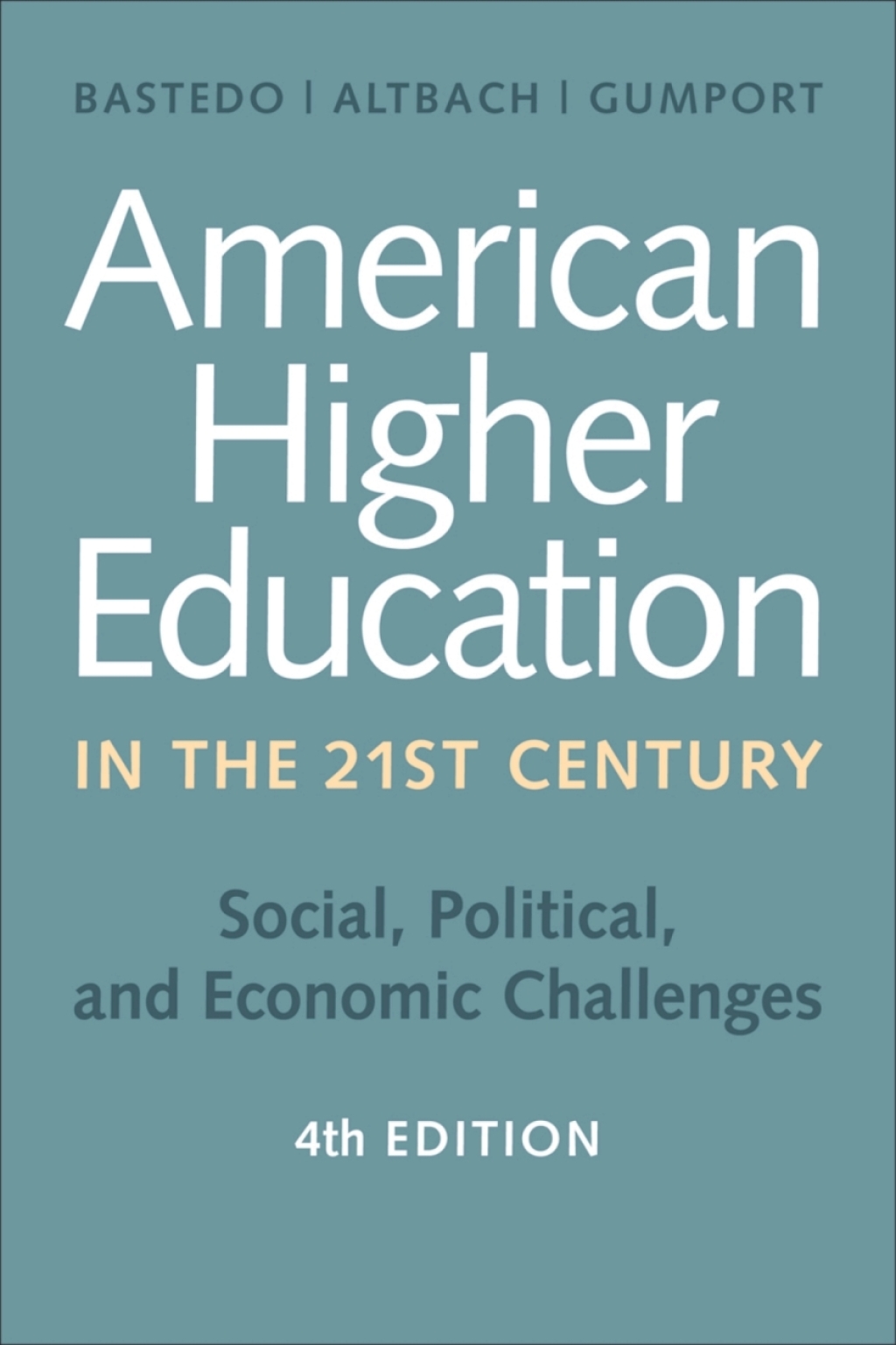 American Higher Education in the Twenty-First Century Social, Political, and Economic Challenges 4th Edition - (PDF/EPUB Version)