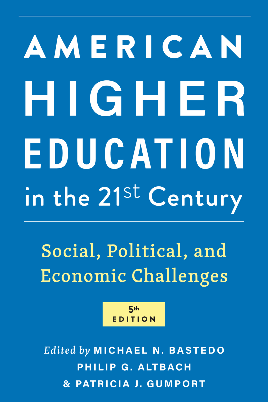 American Higher Education in the Twenty-First Century Social, Political, and Economic Challenges 5th Edition - (PDF/EPUB Version)