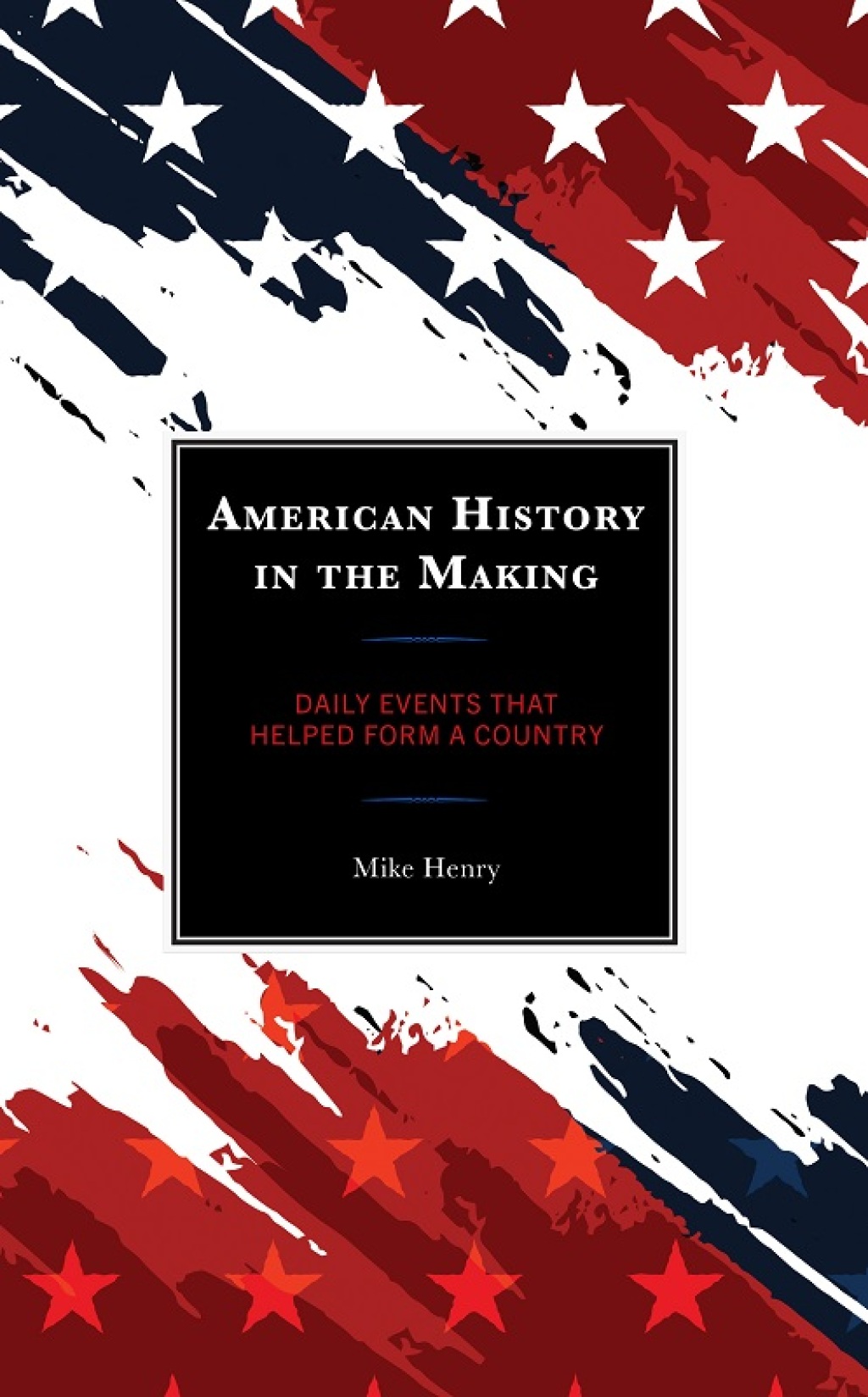 American History in the Making Daily Events That Helped Form a Country - (PDF/EPUB Version)